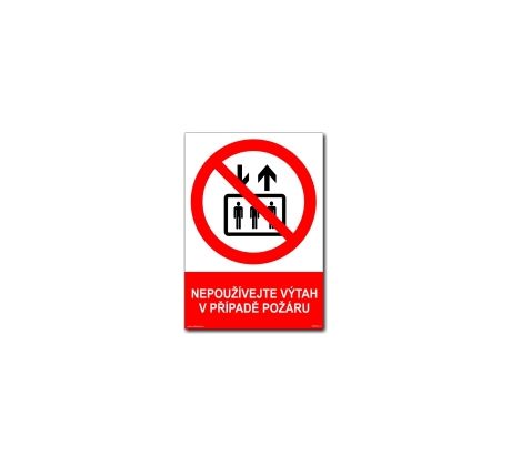 Bezpečnostní tabulky - Nepoužívejte výtah v případě požáru