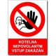Bezpečnostní tabulky - Kotelna nepovolaným vstup zakázán