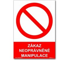 Bezpečnostní tabulky - Zákaz neoprávněné manipulace
