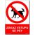 Bezpečnostní tabulky - Zákaz vstupu se psy