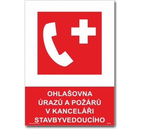 Bezpečnostní tabulky - Ohlašovna úrazů a požárů v kanceláři stavbyvedoucího