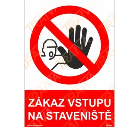 Bezpečnostní tabulka - Zákaz vstupu na staveniště