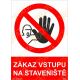 Bezpečnostní tabulka - Zákaz vstupu na staveniště