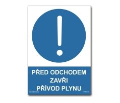 Bezpečnostní tabulky - Před odchodem zavři přívod plynu