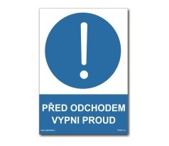 Bezpečnostní tabulky - Před odchodem vypni proud