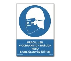 Pracuj jen v ochranných brýlích nebo s obličejovým štítem