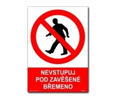 Bezpečnostní tabulky - Nevstupuj pod zavěšené břemeno