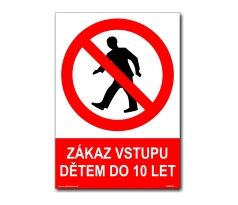 Bezpečnostní tabulky - Zákaz vstupu dětem do 10-ti let