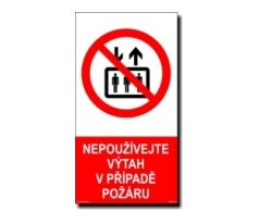 Bezpečnostní tabulky - Nepoužívat výtah v případě požáru