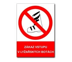 Bezpečnostní tabulky - Zákaz vstupu v lyžařských botách