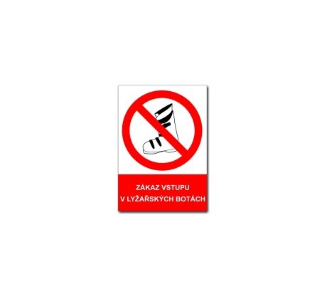 Bezpečnostní tabulky - Zákaz vstupu v lyžařských botách