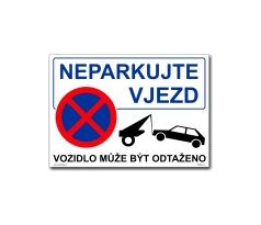 Bezpečnostní tabulky - Neparkujte! Vjezd