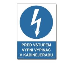 Bezpečnostní tabulky - Před vstupem vypni vypínač v kabině jeřábu