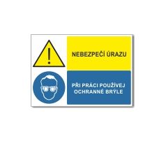 Nebezpečí úrazu - "Při práci používej ochranné brýle"