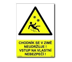 Chodník se v zimě neudržuje! Vstup na vlastní nebezpečí!