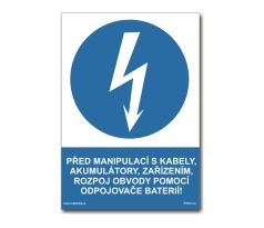 Před man. s kabely, akum., zařízením, rozpoj obvody pomocí odpoj. baterií
