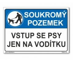 Soukromý pozemek - vstup se psy jen na vodítku