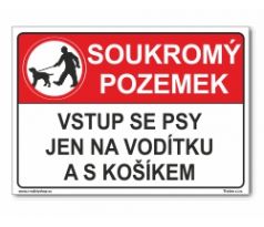 Soukromý pozemek - vstup se psy jen na vodítku a s košíkem