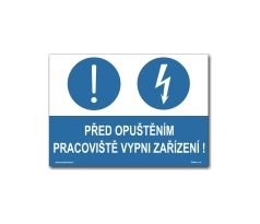 Bezpečnostní tabulky - Před opuštěním pracoviště vypni zařízení