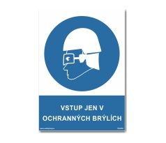 Bezpečnostní tabulky - "Vstup jen v ochraných brýlích"