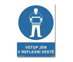 Bezpečnostní tabulky - "Vstup jen v reflexní vestě"