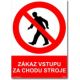 Bezpečnostní tabulky - "Zákaz vstupu za chodu stroje"