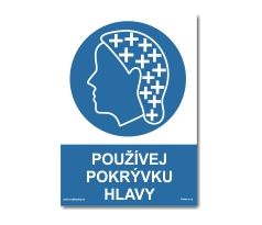 Bezpečnostní tabulky - "Používej pokrývku hlavy"