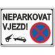 Bezpečnostní tabulky - Neparkovat vjezd