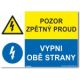 Bezpečnostní tabulky - Pozor zpětný proud, vypni obě strany