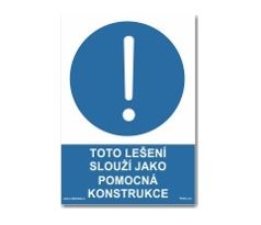 Bezpečnostní tabulky - Toto lešení slouží jako pomocná konstrukce