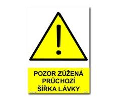 Bezpečnostní tabulky - Pozor zúžená průchozí šířka lávky