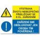 Bezpečnostní tabulky - Výstraha životu nebezp. přibližovat k el. zařízením