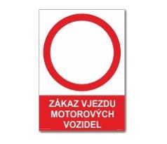 Bezpečnostní tabulky - Zákaz vjezdu motorových vozidel