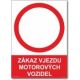 Bezpečnostní tabulky - Zákaz vjezdu motorových vozidel