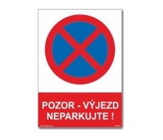 Bezpečnostní tabulky - Pozor výjezd neparkujte