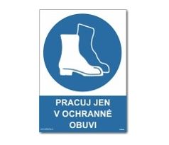 Bezpečnostní tabulky - Pracuj jen v ochranné obuvi