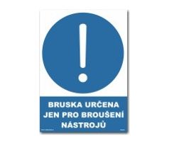 Bezpečnostní tabulky - Bruska určena jen pro broušení nástrojů