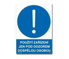 Bezpečnostní tabulky - Použití zařízení jen pod dozorem dospělou osobou