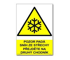 Bezpečnostní tabulky - Pozor padá sníh ze střechy přejděte na druhý chodník