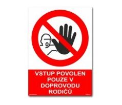 Bezpečnostní tabulky - Vstup povolen pouze v doprovodu rodičů