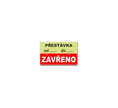 Bezpečnostní tabulky - Oboustranné Přestávka - Zavřeno