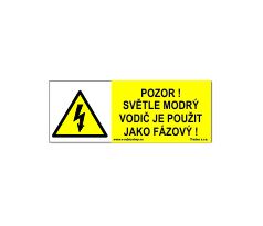 Bezpečnostní tabulky - Pozor světle modrý vodič je použit jako fázový