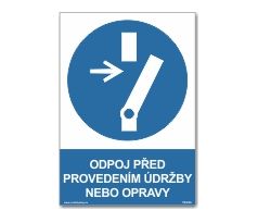 Bezpečnostní tabulka - Odpoj před provedením údržby nebo opravy