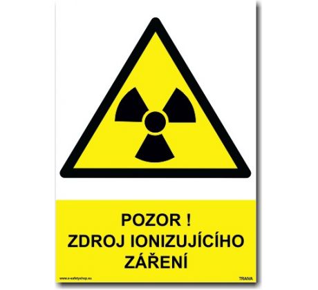 Bezpečnostní tabulky - "Pozor zdroj ionizujícího záření"