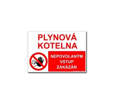 Bezpečnostní tabulky - Plynová kotelna nepovolaným vstup zakázán