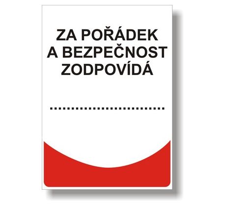 Bezpečnostní tabulka - Za pořádek a bezpečnost zodpovída