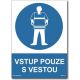 Bezpečnostní tabulka - Vstup pouze s vestou