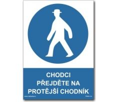 Bezpečnostní tabulky - Chodci přejděte na protější chodník