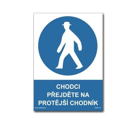 Bezpečnostní tabulky - Chodci přejděte na protější chodník