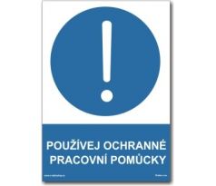 Bezpečnostní tabulky - "Používej ochranné pracovní pomůcky"